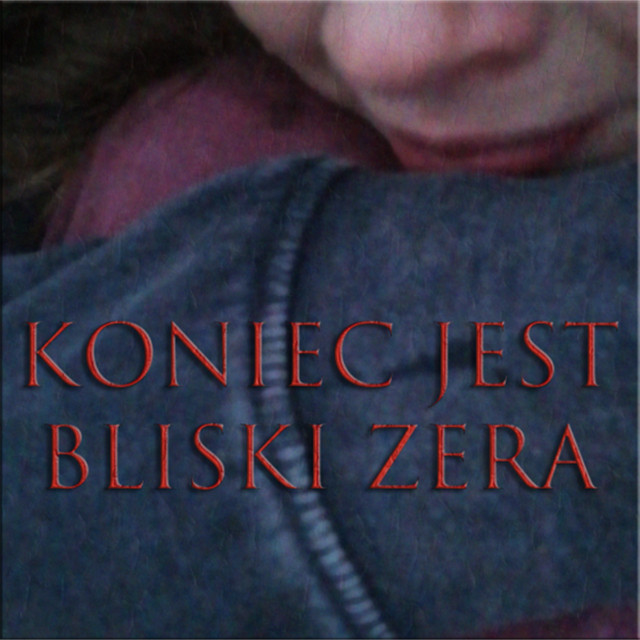 KONIEC JEST BLISKI ZERA cover art