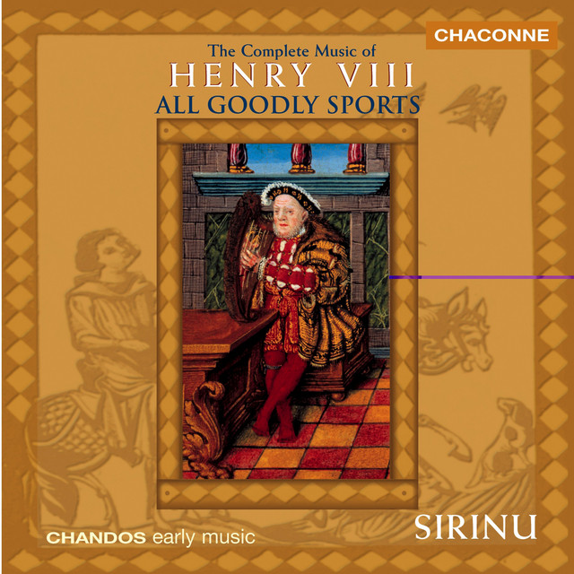 Sirinu: The Complete Music Of Henry VIII "All Goodly Sports" cover art