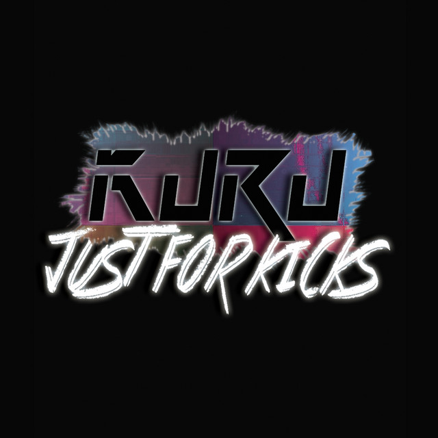 Just for Kicks - EP de Kuru | Spotify