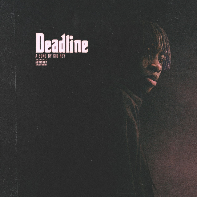 Deadline - Single by Kid Rey | Spotify