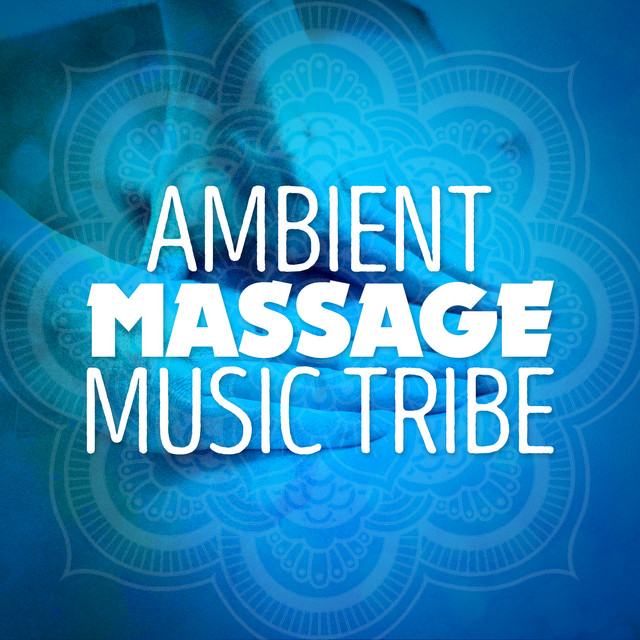 Ambient Massage Music Tribe cover art