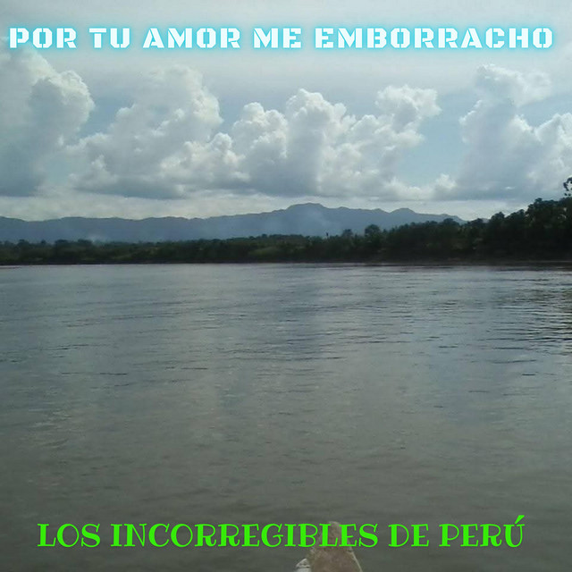 LOS INCORREGIBLES DEL PERU