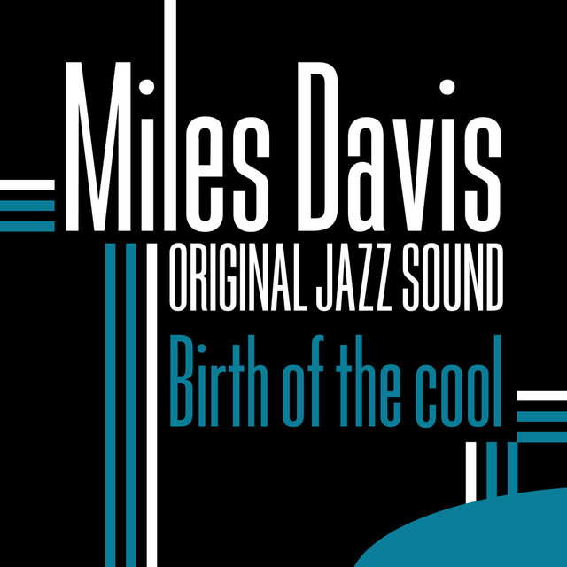 Birth of the Cool (Original Jazz Sound) - Compilation by Miles