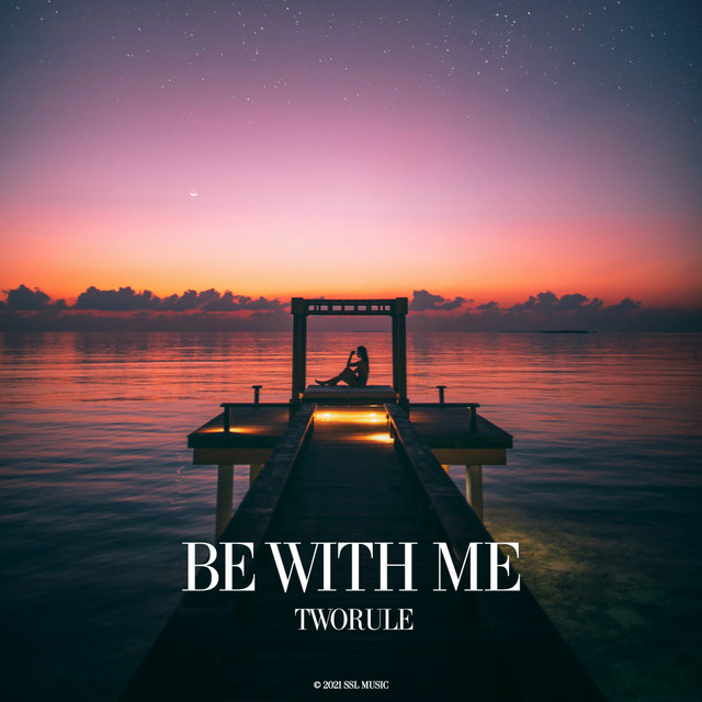 TwoRule – Be With Me
