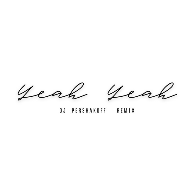 Обкладинка: Yeah Yeah - Dj Pershakoff Remix — Verb