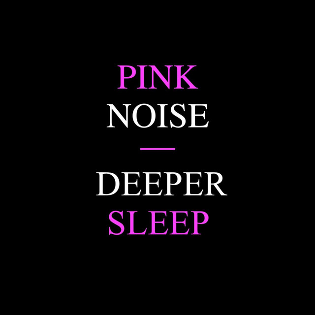 Pink Noise Deeper Sleep | Spotify