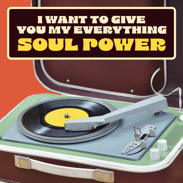 I Want To Give You My Everything: Soul Power cover