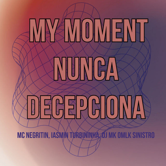 My Moment Nunca Decepciona