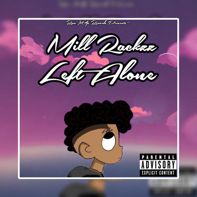 Left Alone - Single by Mill Rackzz | Spotify