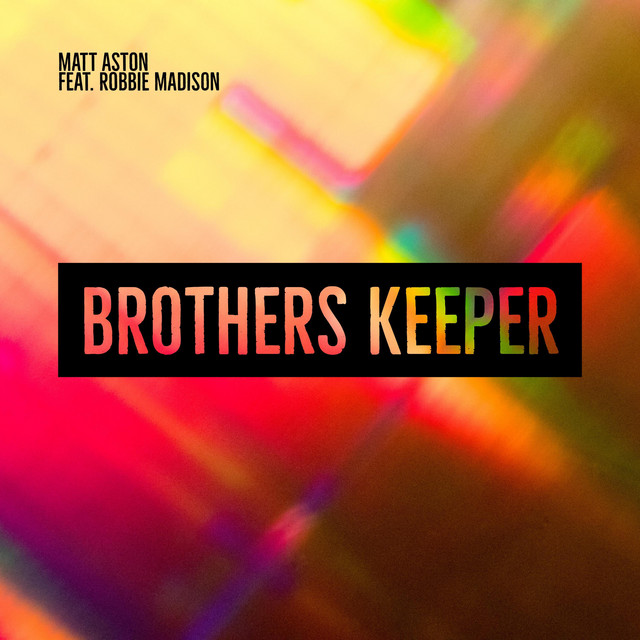 Brothers Keeper - song and lyrics by Matt Aston, Robbie Madison | Spotify