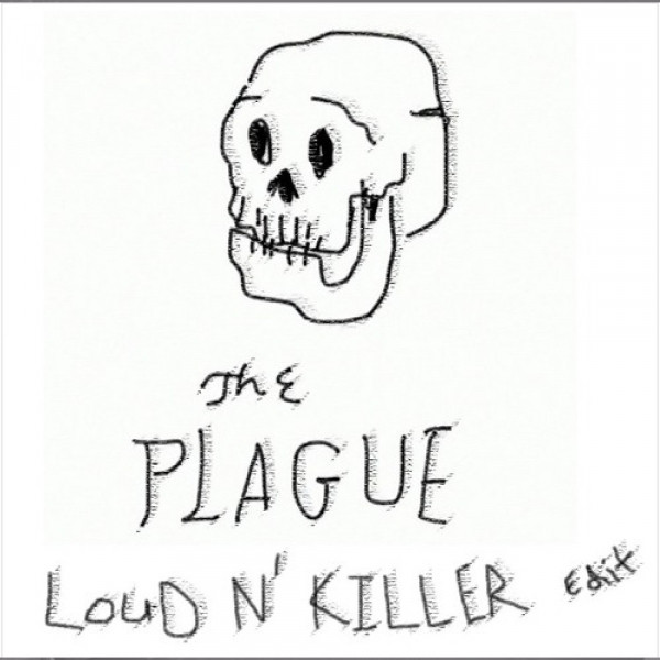 The Plague (Loud N' Killer Edit) artwork