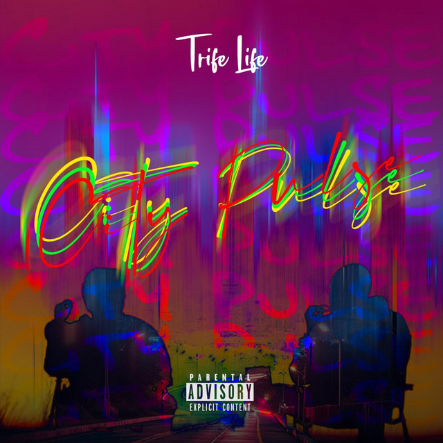 City Pulse - EP by Trife Life | Spotify