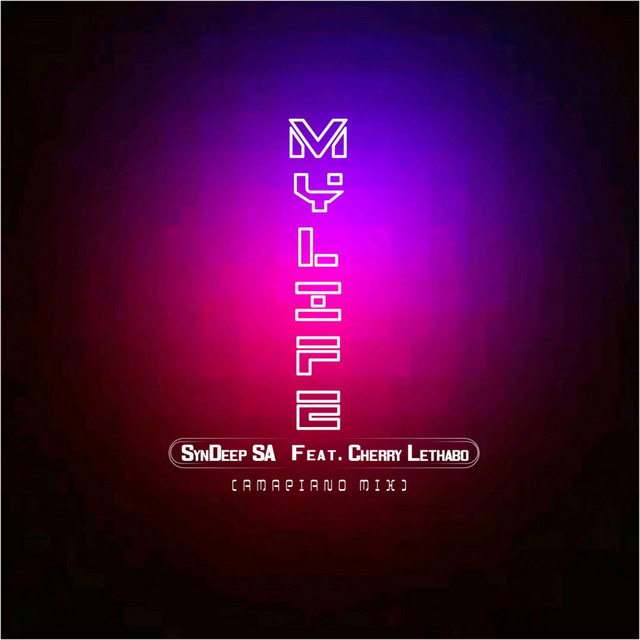 Syndeep SA, Cherry Lethabo, ICWHY – My Life - AmaPiano Mix