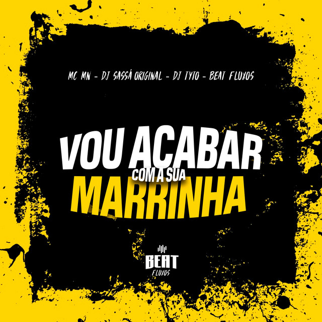 VOU ACABAR COM A SUA MARRINHA