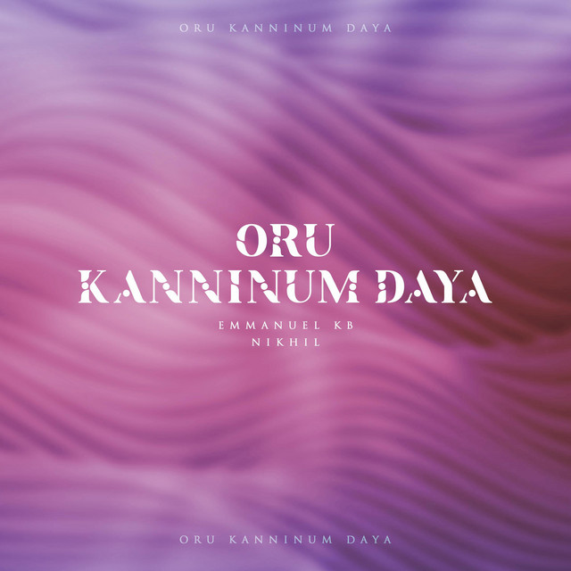 Oru Kanninum Daya - Single by Emmanuel KB | Spotify