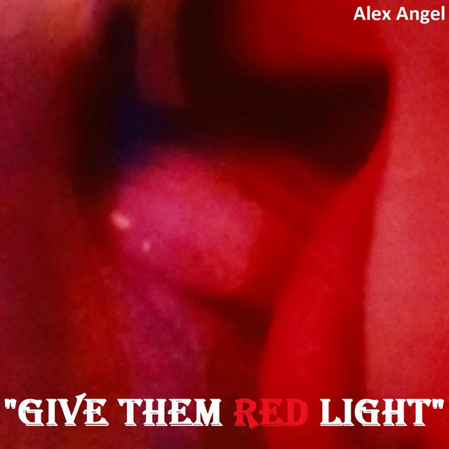 Cover art: Give Them Red Light — Alex Angel