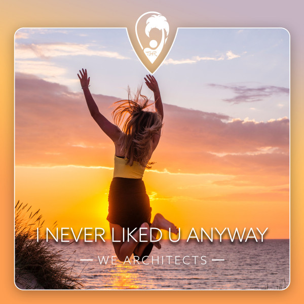 I Never Liked You Anyway
