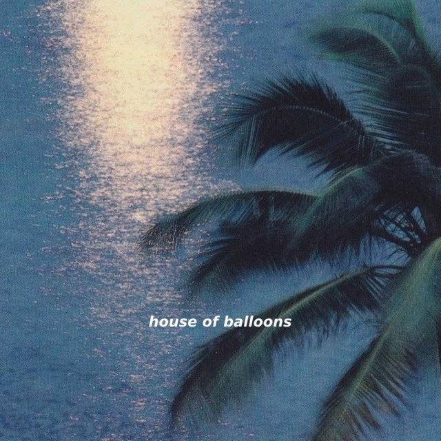 House Of Balloons / Glass Table Girls - Instrumental