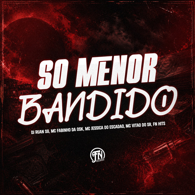 SO MENOR BANDIDO