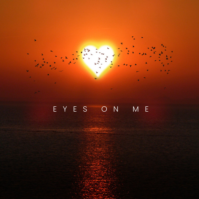 EYES ON ME