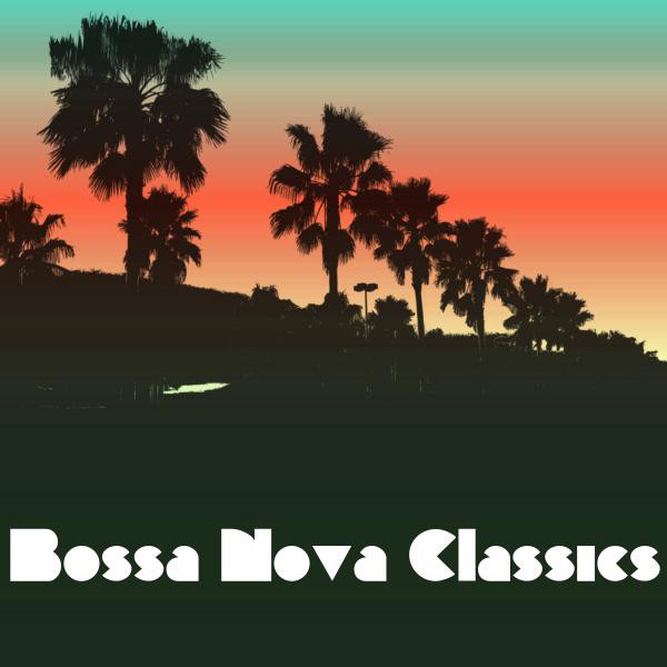 Bossa Nova Classics - Compilation by Various Artists | Spotify
