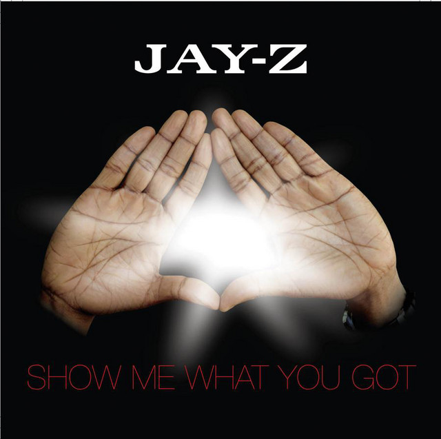 Show Me What You Got – música e letra de JAŸ-Z | Spotify