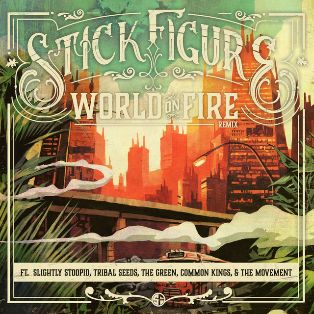 World on Fire (Remix) [feat. Slightly Stoopid, Tribal Seeds, The Green, Common Kings, & The Movement]