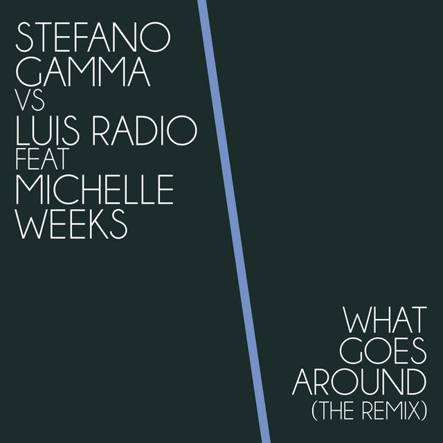 What Goes Around - Stefano Gamma Ultimate Classic Mix