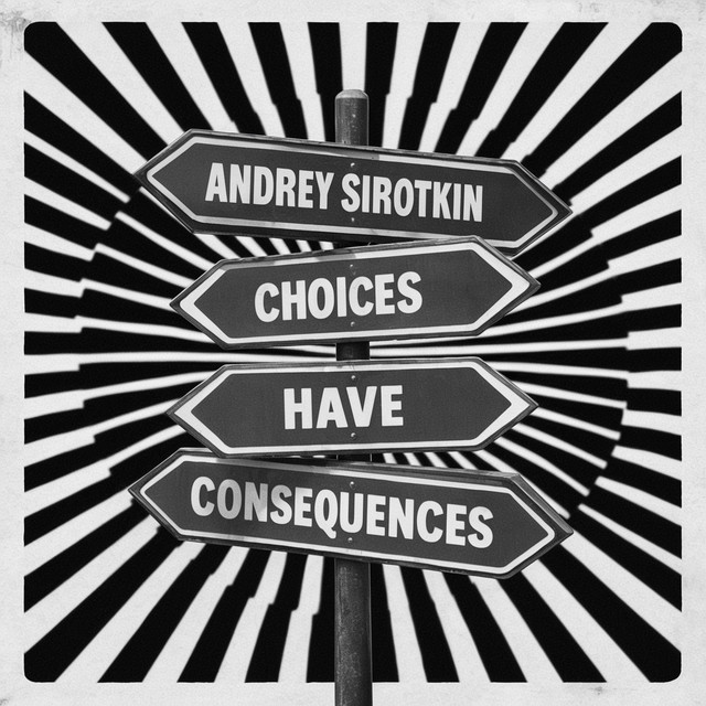 Обкладинка Andrey Sirotkin — Choices Have Consequences