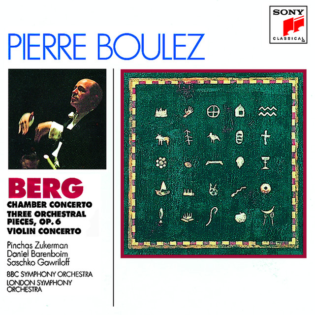 Berg: Chamber Concerto; Three Pieces for Orch.; Concerto for Violin and Orchestra