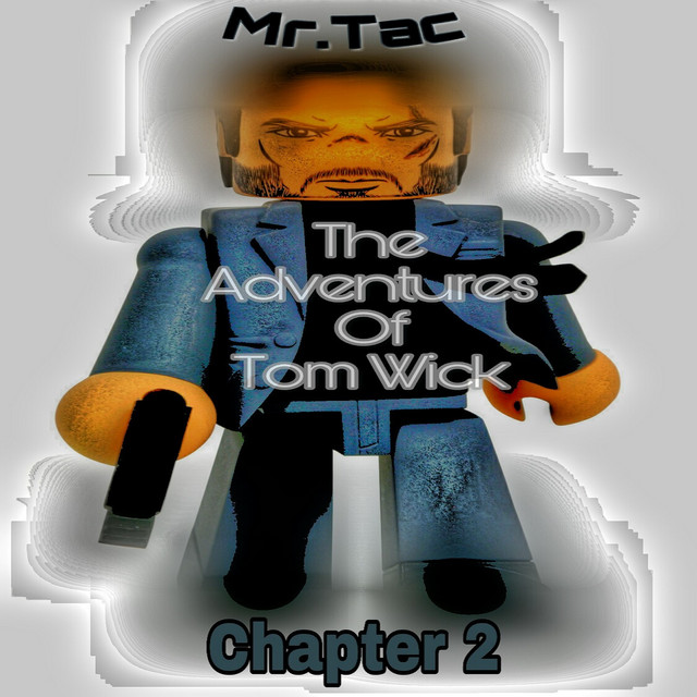 The Adventures of Tom Wick, Chapter 2 - Album by Mr.Tac | Spotify