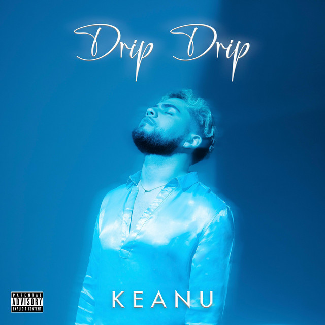Drip Drip - Single by Keanu | Spotify