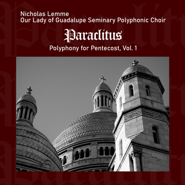 Paraclitus: Polyphony for Pentecost, Vol. 1