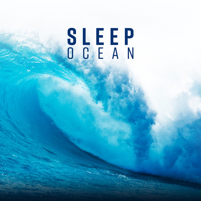 Sleep – Ocean (Relaxing Waves with New Age Therapy Sounds, Evening Session, Pure & Deep Relaxation, Blissful Sleep Oasis) cover art