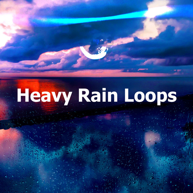 Heavy Rain Loops - Album by Rain Sounds Sleep | Spotify