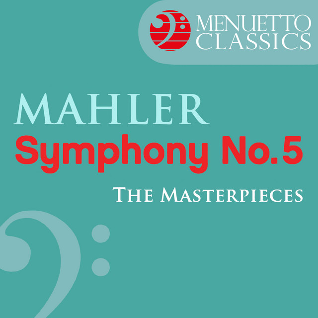 The Masterpieces - Mahler: Symphony No. 5 in C-Sharp Minor