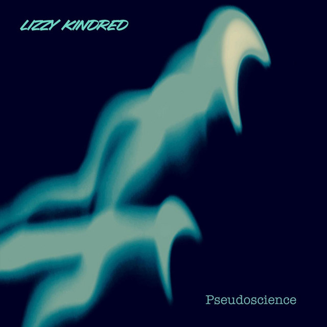 Pseudoscience - Album by Lizzy Kindred | Spotify