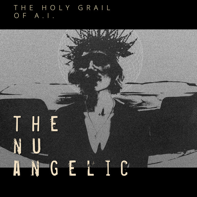 The Nu Angelic - the Holy Grail of A.I. cover art