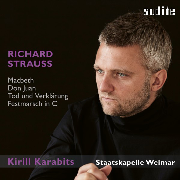 Обкладинка Kirill Karabits — Richard Strauss: Macbeth, Don Juan, Tod und Verklärung & Festmarsch in C