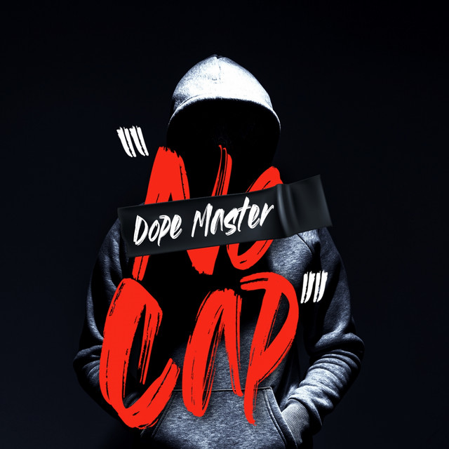 No Cap Song And Lyrics By Dope Master Spotify