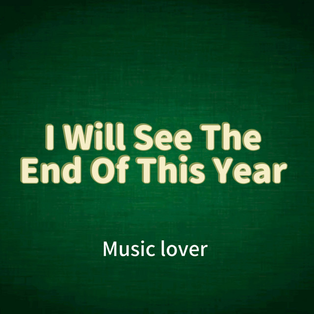 I Will See The End Of This Year cover art