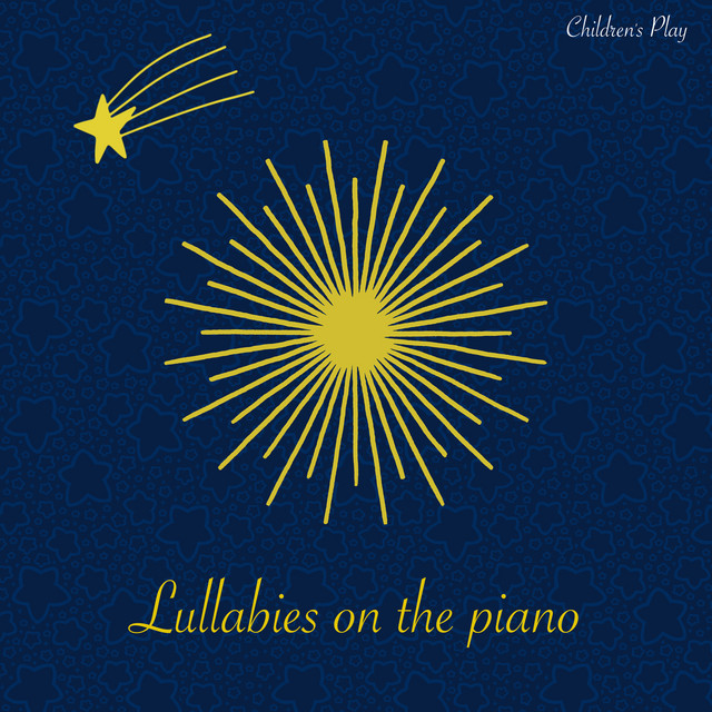 Lullabies On The Piano - Album by Children's Play | Spotify