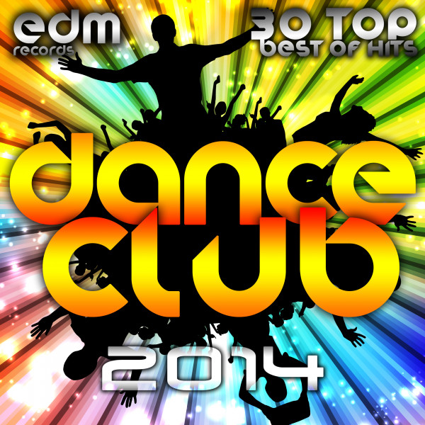 Dance Club 2014 - 30 Top Best Of Hits Hard Acid Dubstep Rave Music, Electro Goa Hard Dance Psytrance cover art