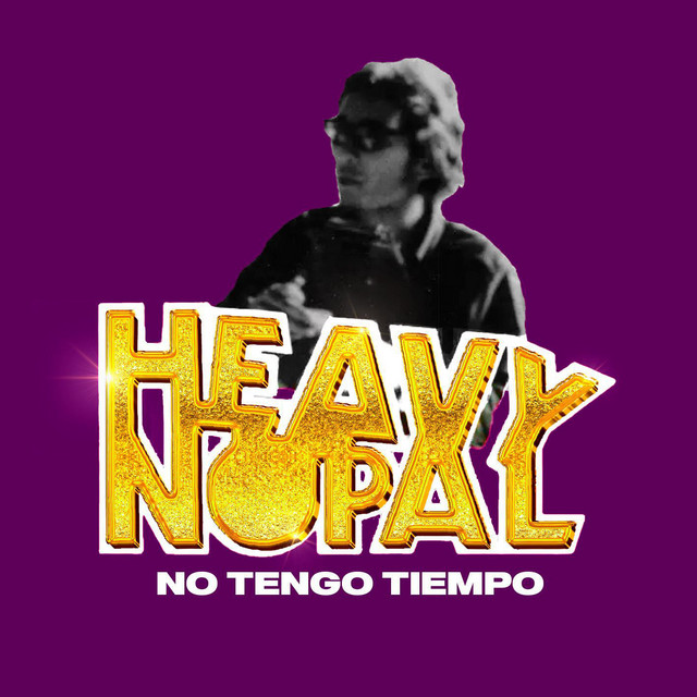 Cover of No Tengo Tiempo by Heavy Nopal