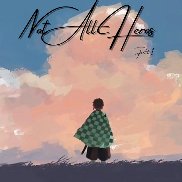 Not All Heros, Pt. 1 cover art