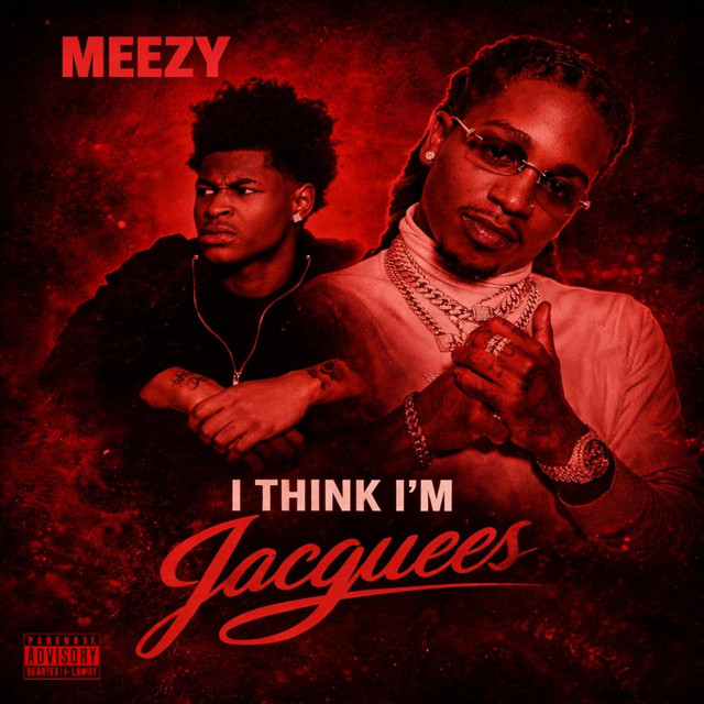 Meezy (I Think Im Jacquees)