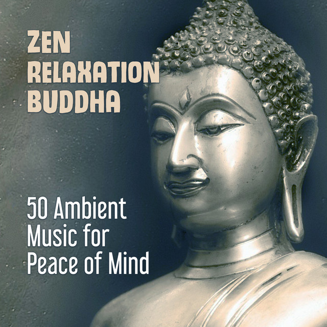 Zen Relaxation Buddha: 50 Ambient Music for Peace of Mind, Vinyasa