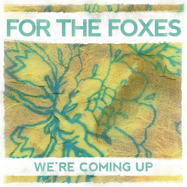 We're Coming Up - For The Foxes