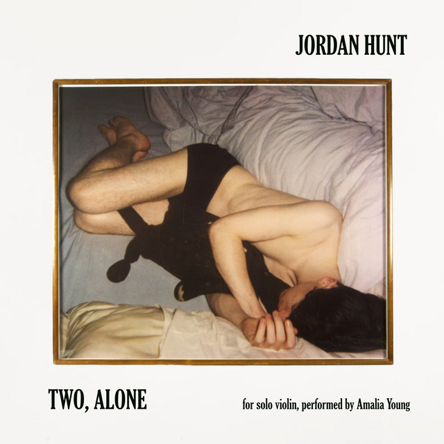 Two, Alone for Solo Violin - Single by Jordan Hunt | Spotify