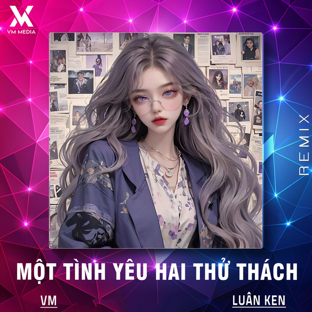 Luân Ken & VM - Một Tình Yêu Hai Thử Thách (Remix)